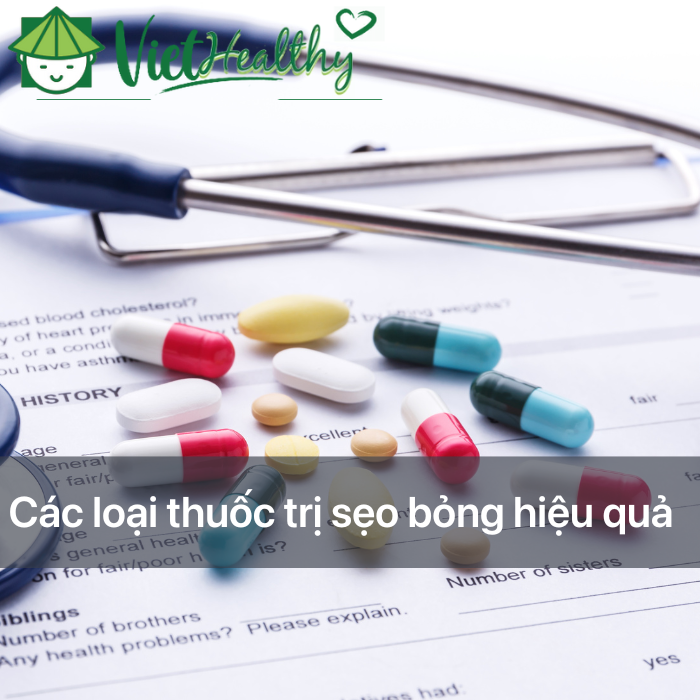 Các loại thuốc trị sẹo bỏng hiệu quả